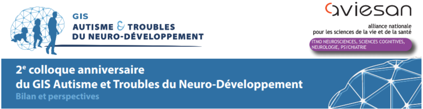 2e colloque anniversaire du GIS Autisme et Troubles du Neuro-Développement : bilan et perspectives